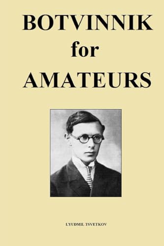 Botvinnik for Amateurs von Independently published